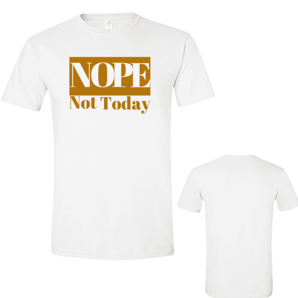 Nope Not Today T-Shirt - Image 3