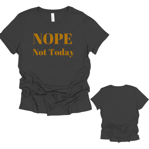 Nope Not Today T-Shirt - Image 2